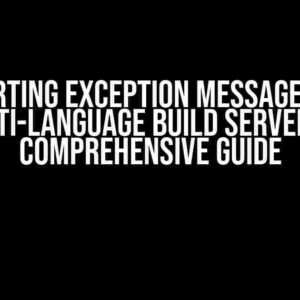 Asserting Exception Message with Multi-Language Build Servers: A Comprehensive Guide