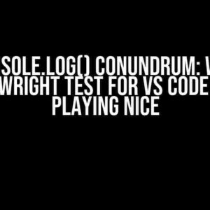 console.log() Conundrum: Why Playwright Test for VS Code Isn’t Playing Nice