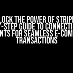 Unlock the Power of Stripe: A Step-by-Step Guide to Connecting User Accounts for Seamless E-Commerce Transactions